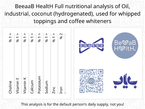 BeeaaB HealtH nutritional analysis of Oil, industrial, coconut (hydrogenated), used for whipped toppings and coffee whiteners
